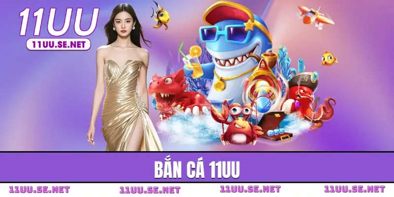 ban-ca-11uu