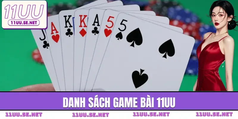 game-bai-11uu-danh-sach