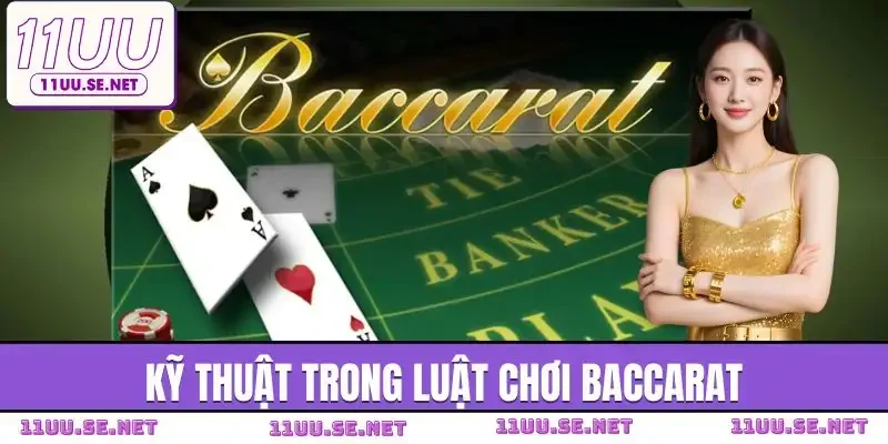 luat-choi-baccarat-ky-thuat-dat-cuoc
